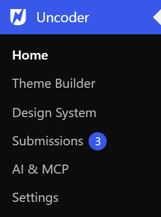 The Uncoder menu in the WordPress sidebar with Home, Theme Builder, Design System, Submissions, AI & MCP and Settings